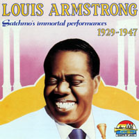 Louis Armstrong - Satchmo's Immortal Performances (1929-1947)