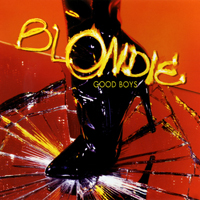 Blondie - Good Boys (Europe Single)