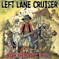 Left Lane Cruiser - Rock Them Back to Hell