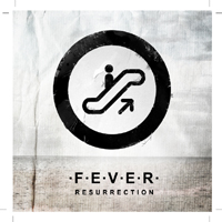 F.E.V.E.R. - Resurrection