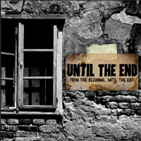 Until The End - From The Beginning... Until The End (CD 1)