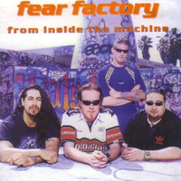 Fear Factory - From Inside The Machine