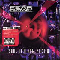 Fear Factory - Soul Of A New Machine (2004 remastered Bonus MCD)