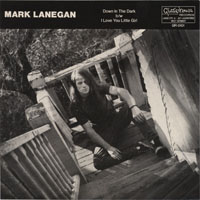Mark Lanegan Band - Down In The Dark/I Love You Little Girl (Single)