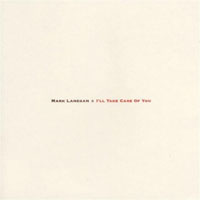Mark Lanegan Band - I'll Take Care Of  You