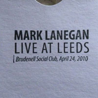 Mark Lanegan Band - Live At Leeds