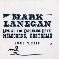 Mark Lanegan Band - Live At The Esplanade Hotel