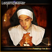 Legend Maker - Lies Bleeding The Blind