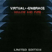Virtual Embrace - Hollow And Pure