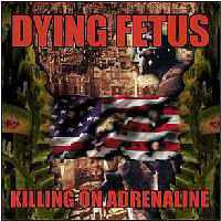 Dying Fetus - Killing On Adrenaline