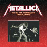 Metallica - 1984.06.07 - Volksbildungsheim - Frankfurt, Germany