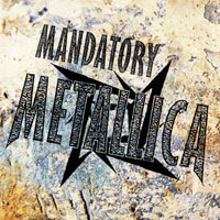 Metallica - Mandatory Metallica (CD 2)