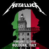 Metallica - Live Metallica: Bologna, ITA - Febrary 12, 2018