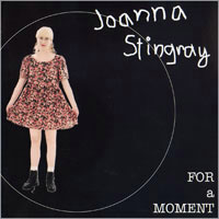 Joanna Stingray - For A Moment