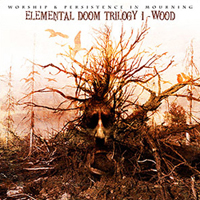 Worship (DEU) - Elemental Doom Trilogy I - Wood (Split)