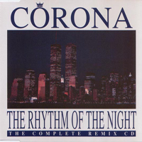 Corona (ITA) - The Rhythm Of The Night (The Complete Remix)