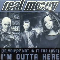 Real McCoy - (If You're Not In It For Love) I'm Outta Here