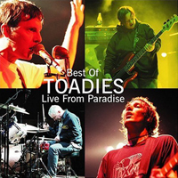 Toadies - Best of Toadies: Live from Paradise