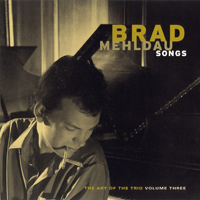 Brad Mehldau Trio - The Art of the Trio, Vol. 3: Songs