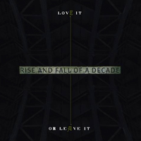 Rise And Fall Of A Decade - Love It Or Leave It (CD 1)