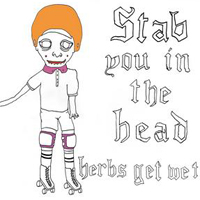 Stab You In The Head - Herbs Get Wet