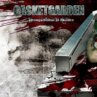 Casketgarden - Incompleteness In Absence