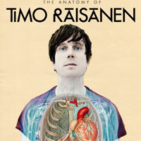 Timo Raisanen - The Anatomy of Timo Raisanen