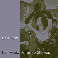 Brian Eno - Film Music: Jarman > Stillness (EP)
