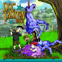 Dog Fashion Disco - Beating A Dead Horse, To Deah... Again