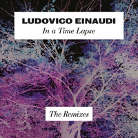 Ludovico Einaudi - In A Time Lapse: The Remixes