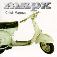 MxPx - Chick Magnet (Single)