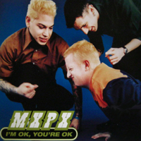 MxPx - I'm Ok, You're Ok (Single)