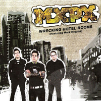 MxPx - Wrecking Hotel Rooms (Single)