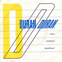 Duran Duran - Is There Something I Should Know? [7'' Single]