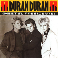 Duran Duran - Meet El Presidente [7'' Single]
