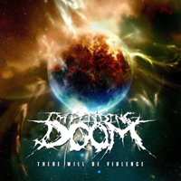 Impending Doom (USA) - There Will Be Violence