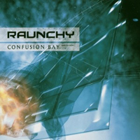 Raunchy - Confusion Bay (Remastered 2004)