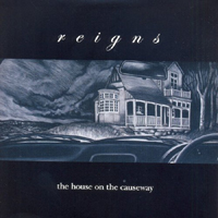 Reigns - The House On The Causeway