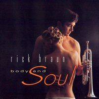 Rick Braun - Body And Soul