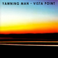 Yawning Man - Vista Point