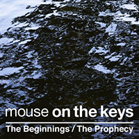 Mouse On The Keys - The Beginnings / The Prophecy (Single)