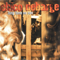 Chico Debarge - Long Time No See