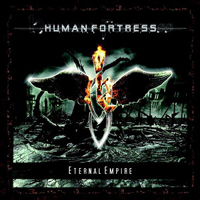 Human Fortress - Eternal Empire (Limited Edition)