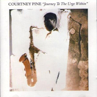 Courtney Pine Quartet - Journey To The Urge Within