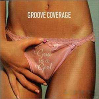 Groove Coverage - God Is A Girl (Single)