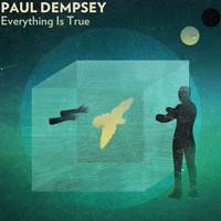 Paul Dempsey - Everything Is True (Limited Edition)