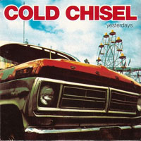 Cold Chisel - Yesterdays (Single)