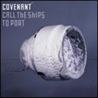 Covenant (SWE) - Call The Ships To Port (Maxi-Single)