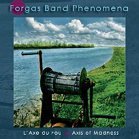 Forgas Band Phenomena - L'Axe Du Fou