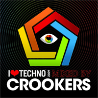 Crookers - I Love Techno 2009: Mixed by Crookers